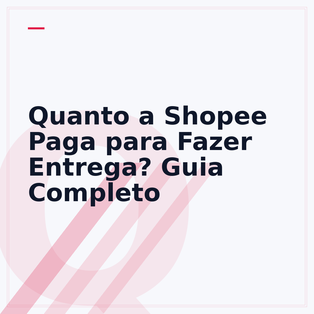 Quanto a Shopee Paga para Fazer Entrega? Guia Completo