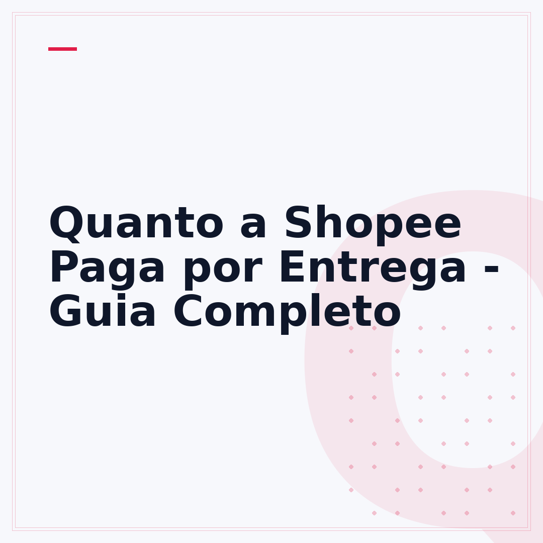 Quanto a Shopee Paga por Entrega - Guia Completo