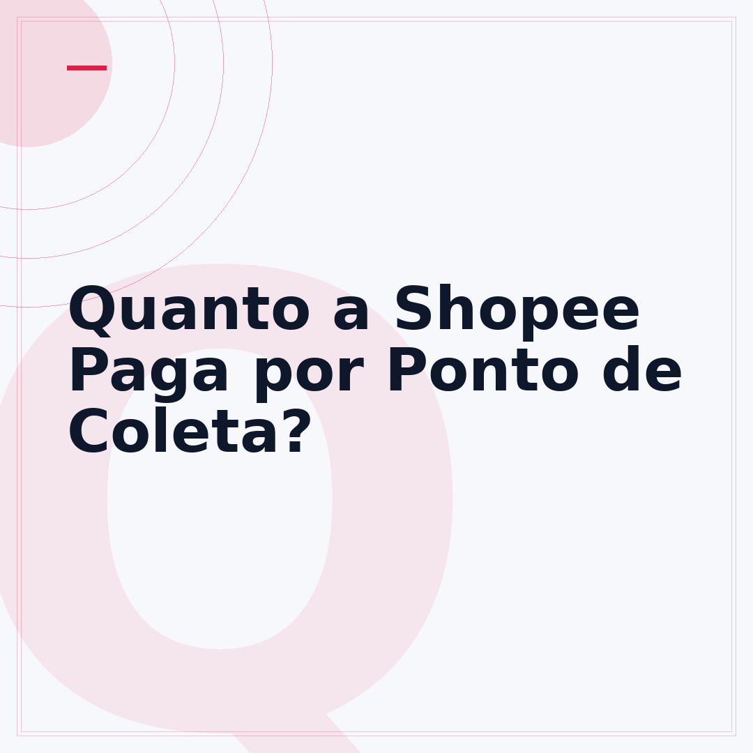 Quanto a Shopee Paga por Ponto de Coleta?