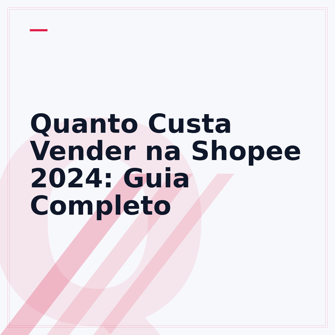 Quanto Custa Vender na Shopee 2024: Guia Completo