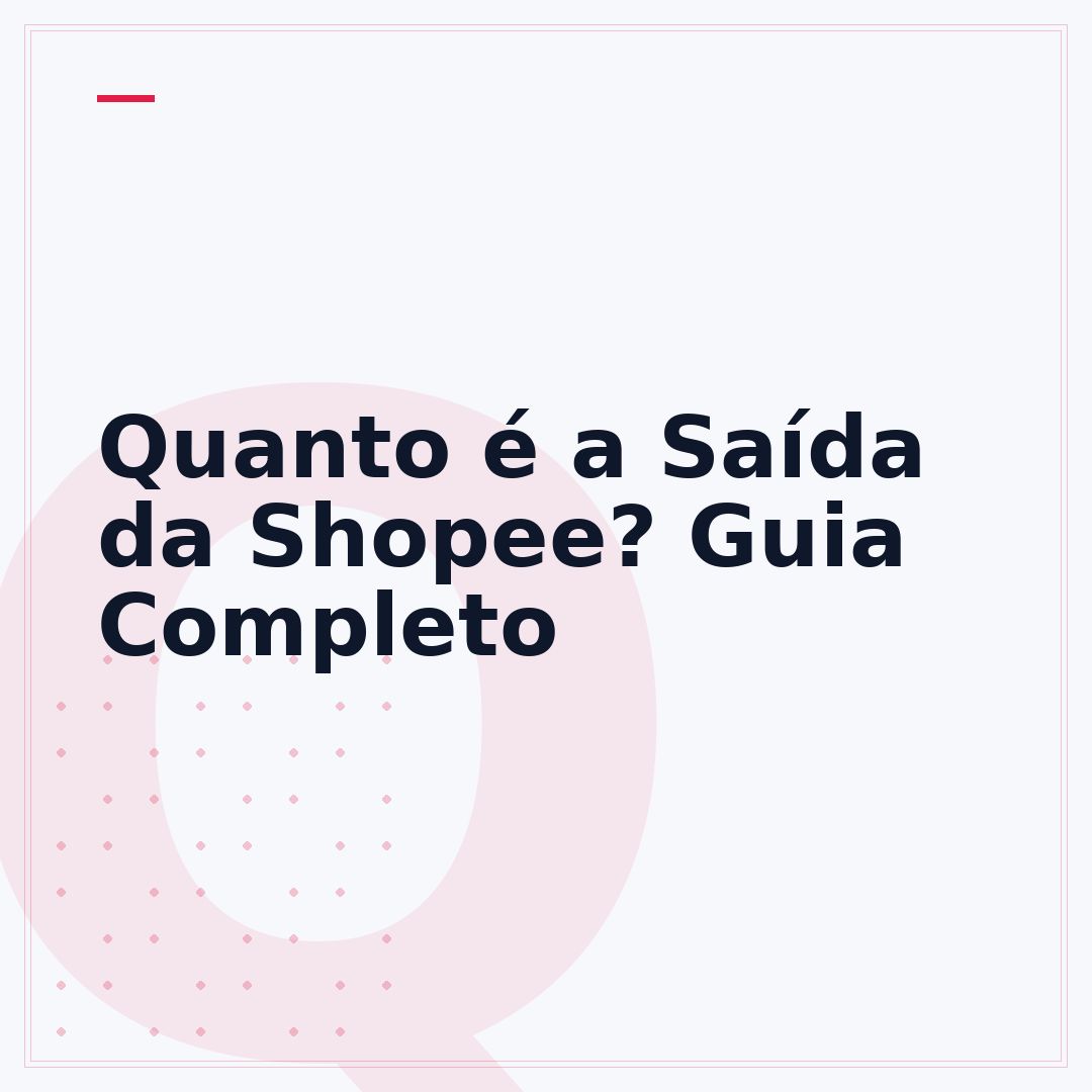 Quanto é a Saída da Shopee? Guia Completo