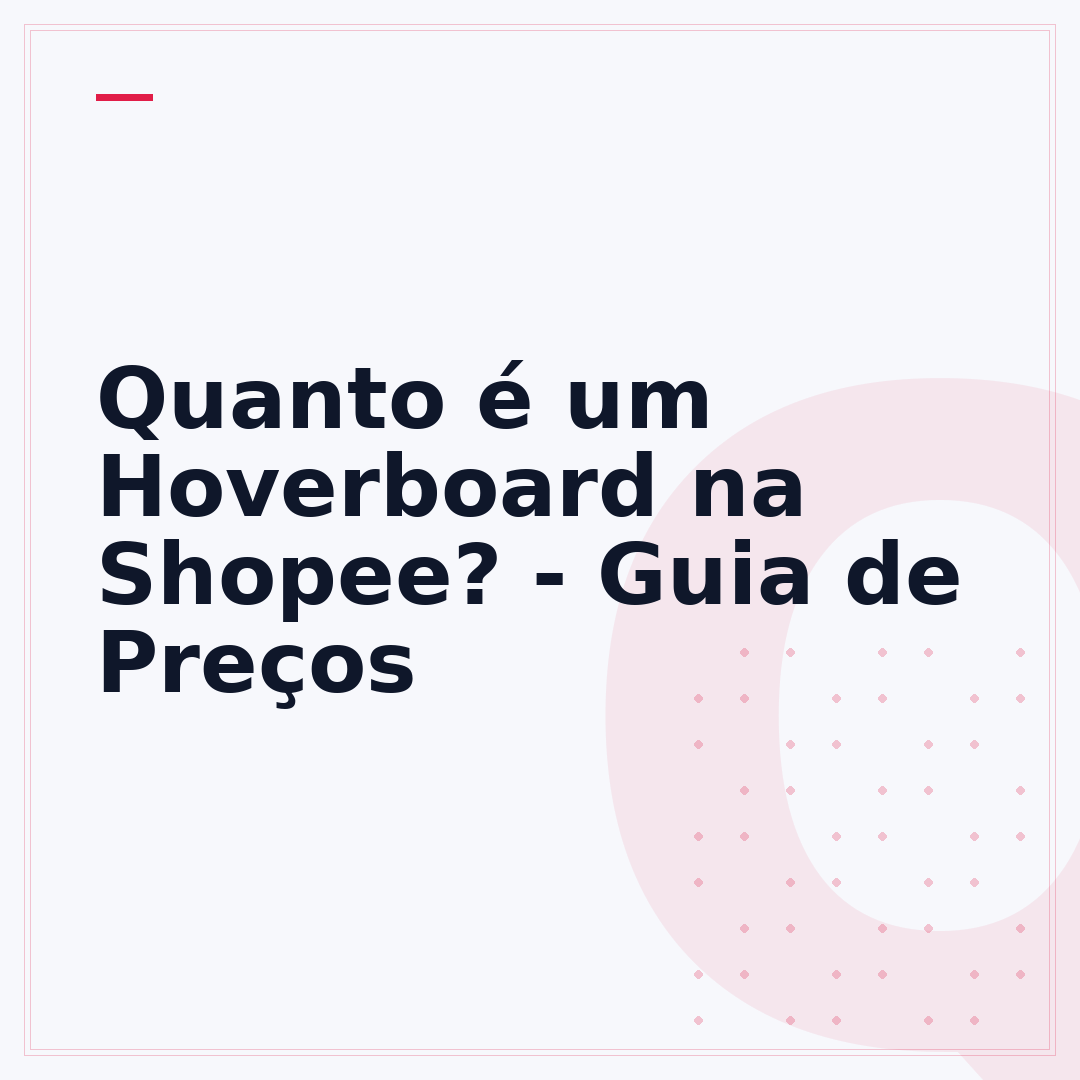 Quanto é um Hoverboard na Shopee? - Guia de Preços