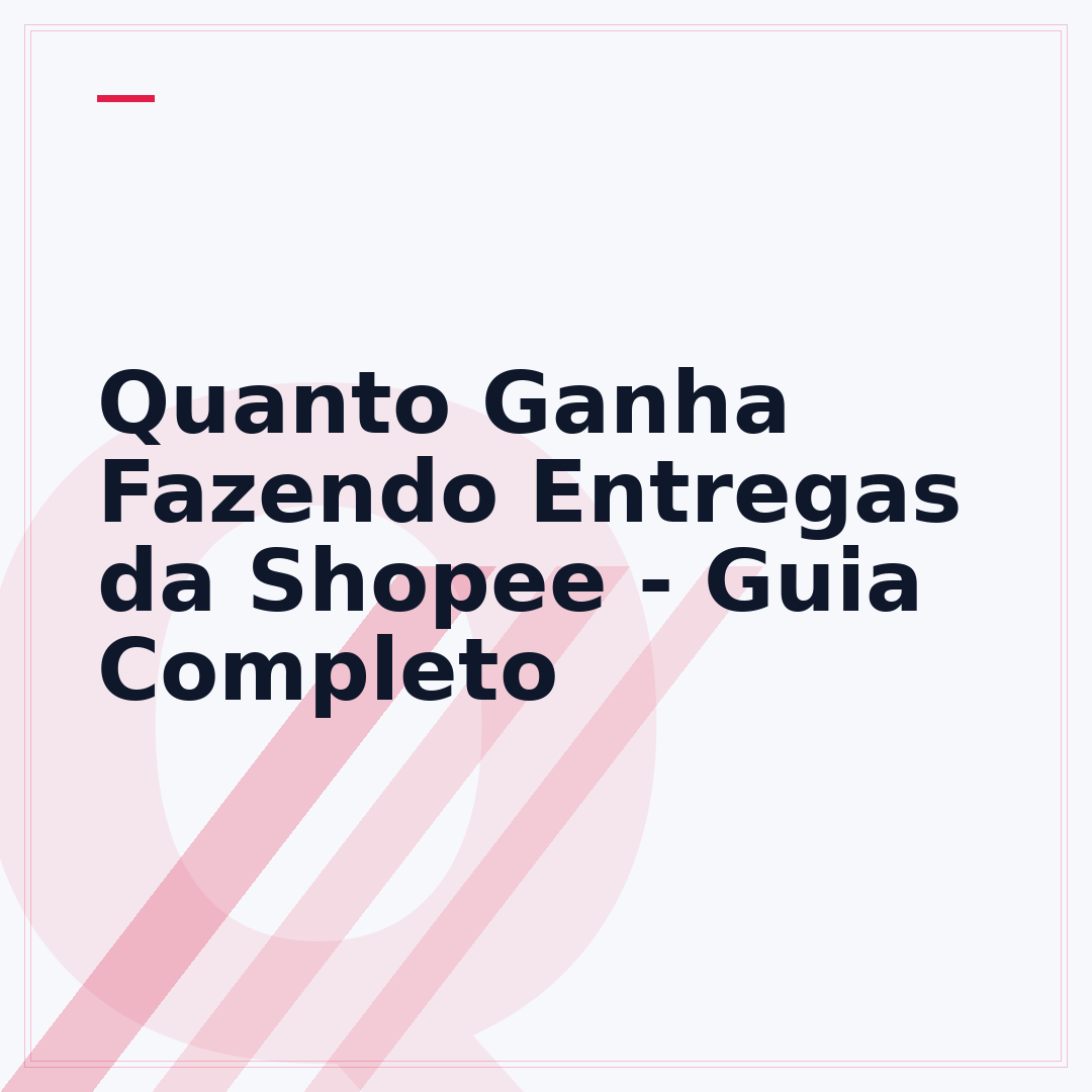 Quanto Ganha Fazendo Entregas da Shopee - Guia Completo