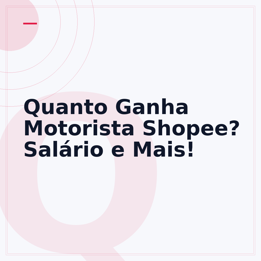 Quanto Ganha Motorista Shopee? Salário e Mais!