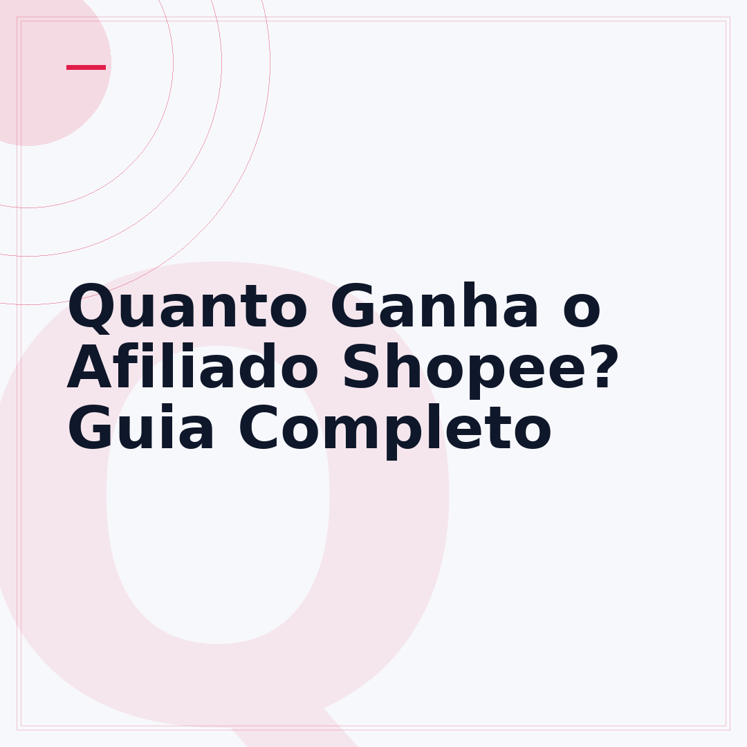 Quanto Ganha o Afiliado Shopee? Guia Completo