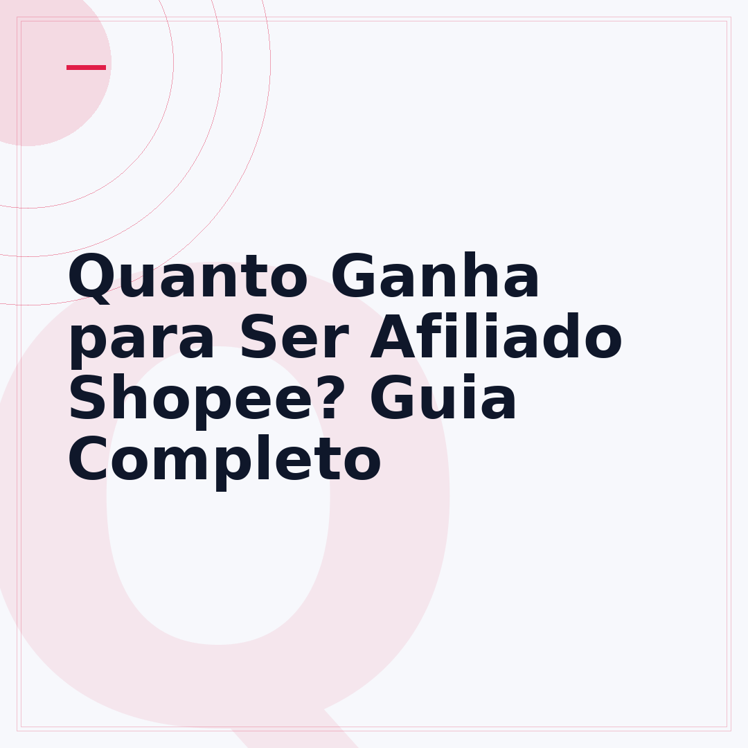 Quanto Ganha para Ser Afiliado Shopee? Guia Completo