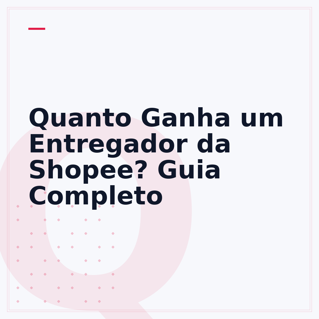 Quanto Ganha um Entregador da Shopee? Guia Completo