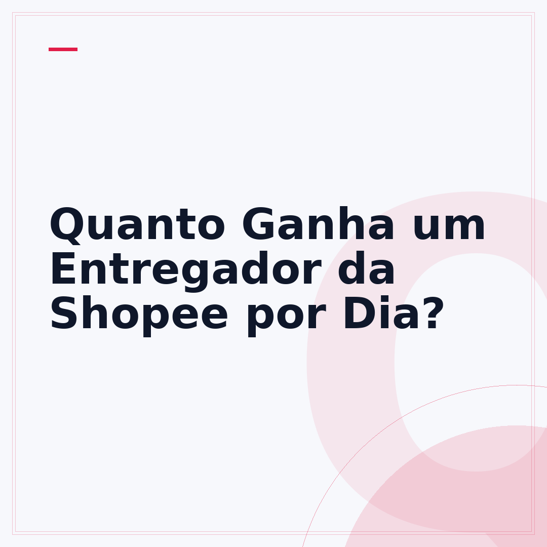Quanto Ganha um Entregador da Shopee por Dia?