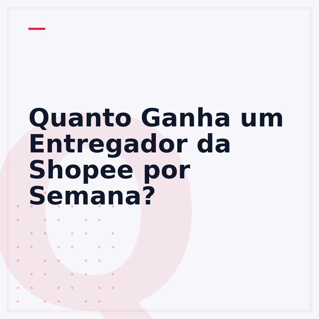 Quanto Ganha um Entregador da Shopee por Semana?