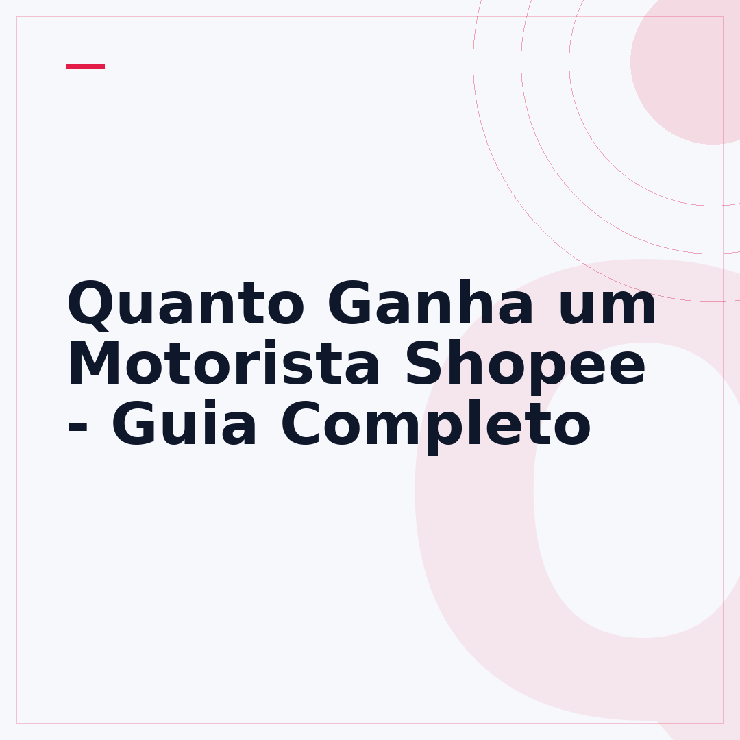 Quanto Ganha um Motorista Shopee - Guia Completo