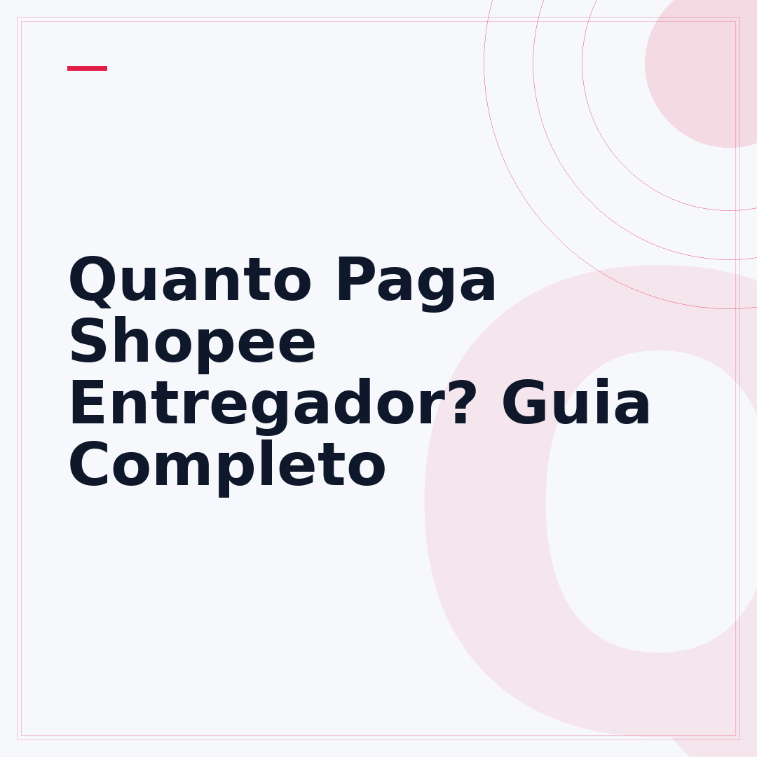 Quanto Paga Shopee Entregador? Guia Completo