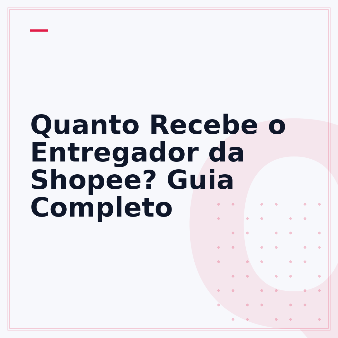 Quanto Recebe o Entregador da Shopee? Guia Completo