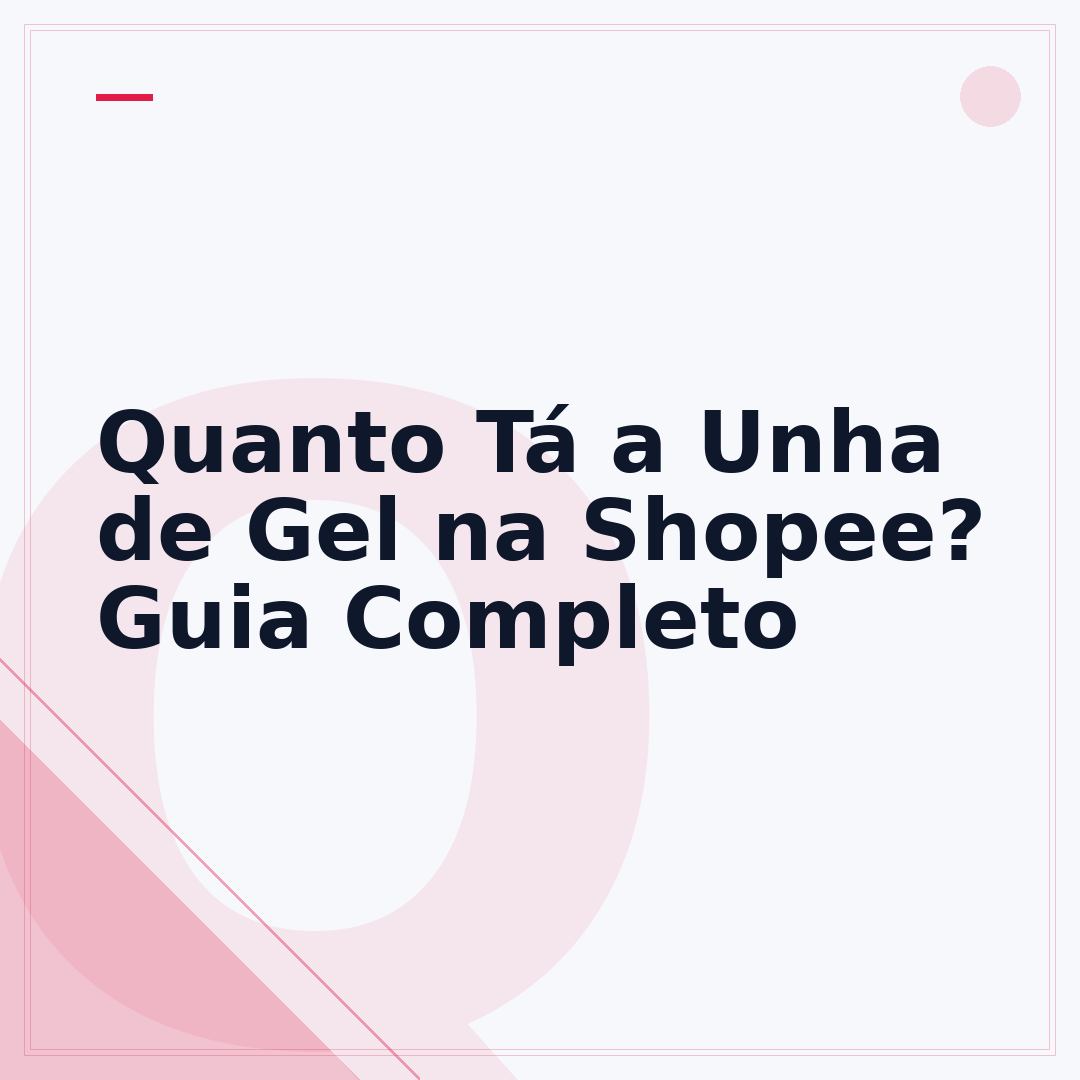 Quanto Tá a Unha de Gel na Shopee? Guia Completo