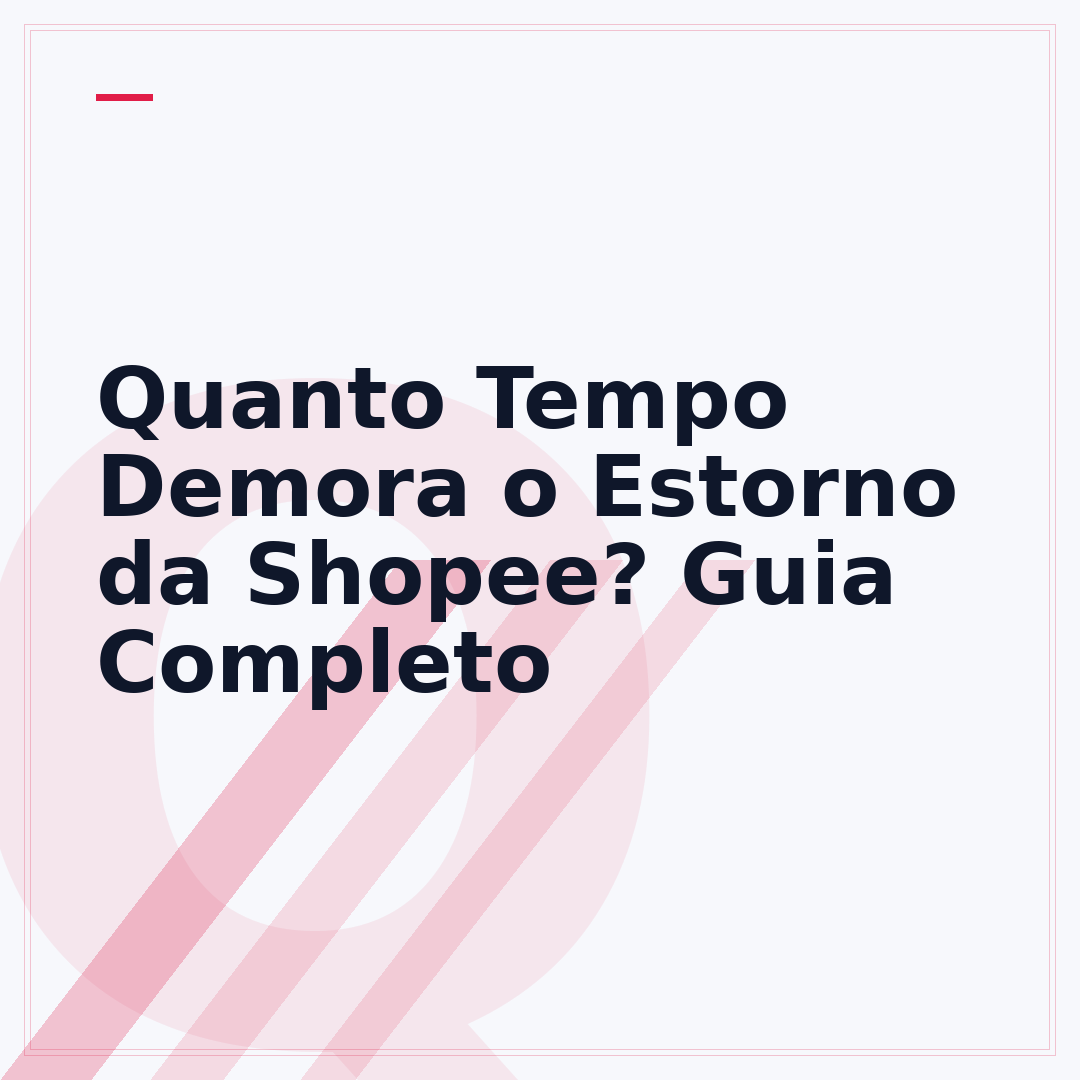 Quanto Tempo Demora o Estorno da Shopee? Guia Completo