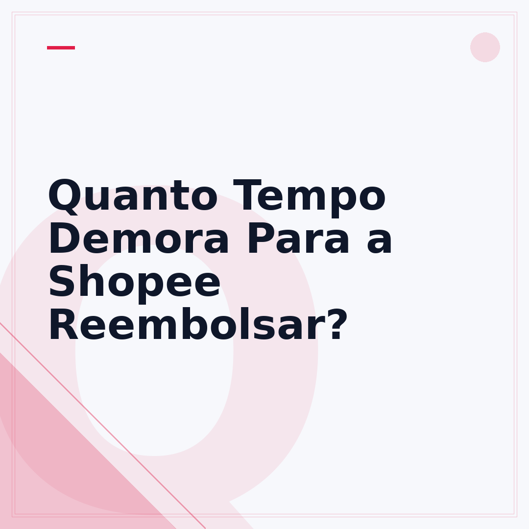 Quanto Tempo Demora Para a Shopee Reembolsar?