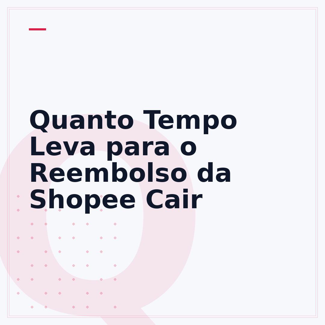 Quanto Tempo Leva para o Reembolso da Shopee Cair
