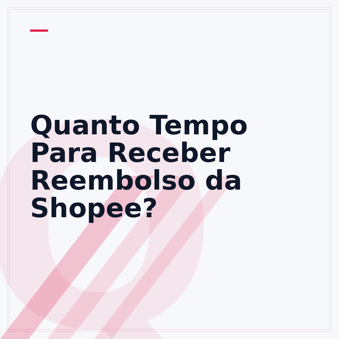 Quanto Tempo Para Receber Reembolso da Shopee?