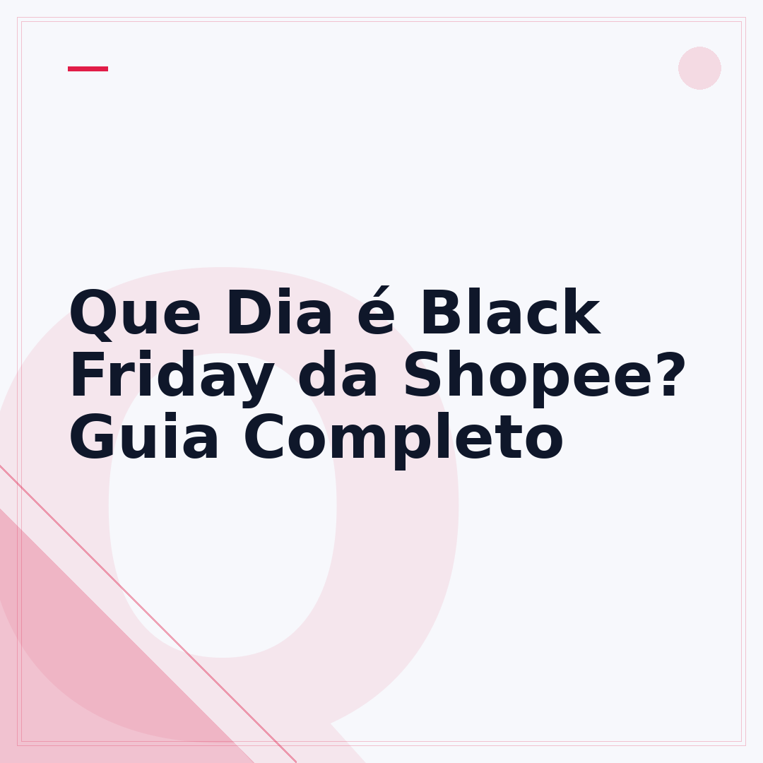 Que Dia é Black Friday da Shopee? Guia Completo
