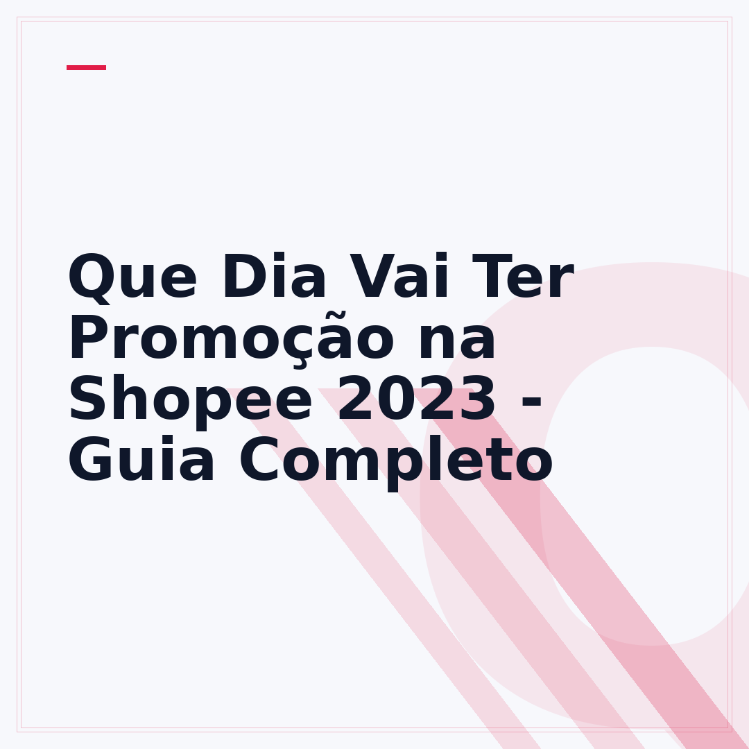 Que Dia Vai Ter Promoção na Shopee 2023 - Guia Completo