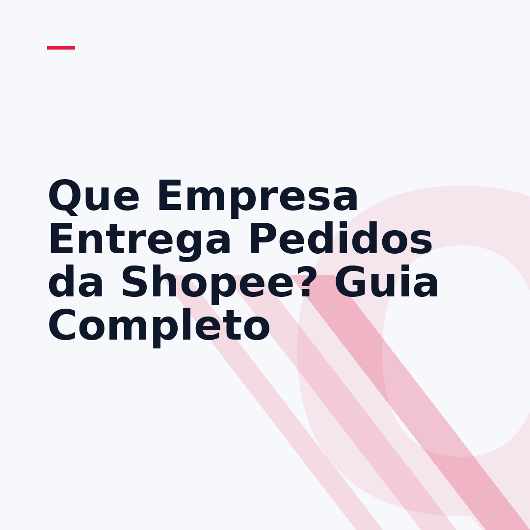 Que Empresa Entrega Pedidos da Shopee? Guia Completo