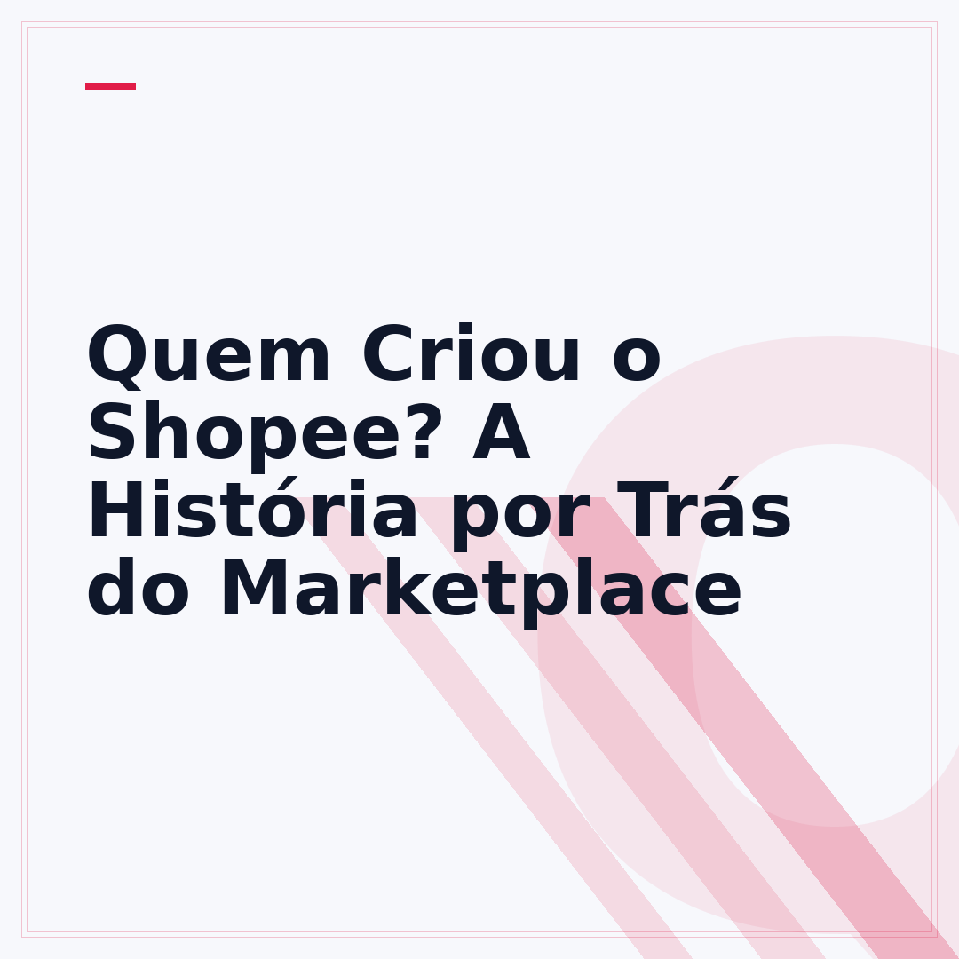 Quem Criou o Shopee? A História por Trás do Marketplace