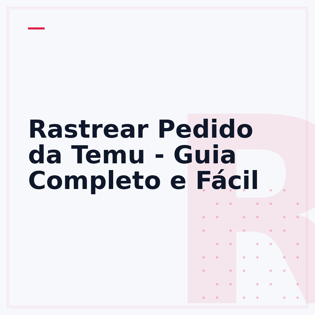 Rastrear Pedido da Temu - Guia Completo e Fácil