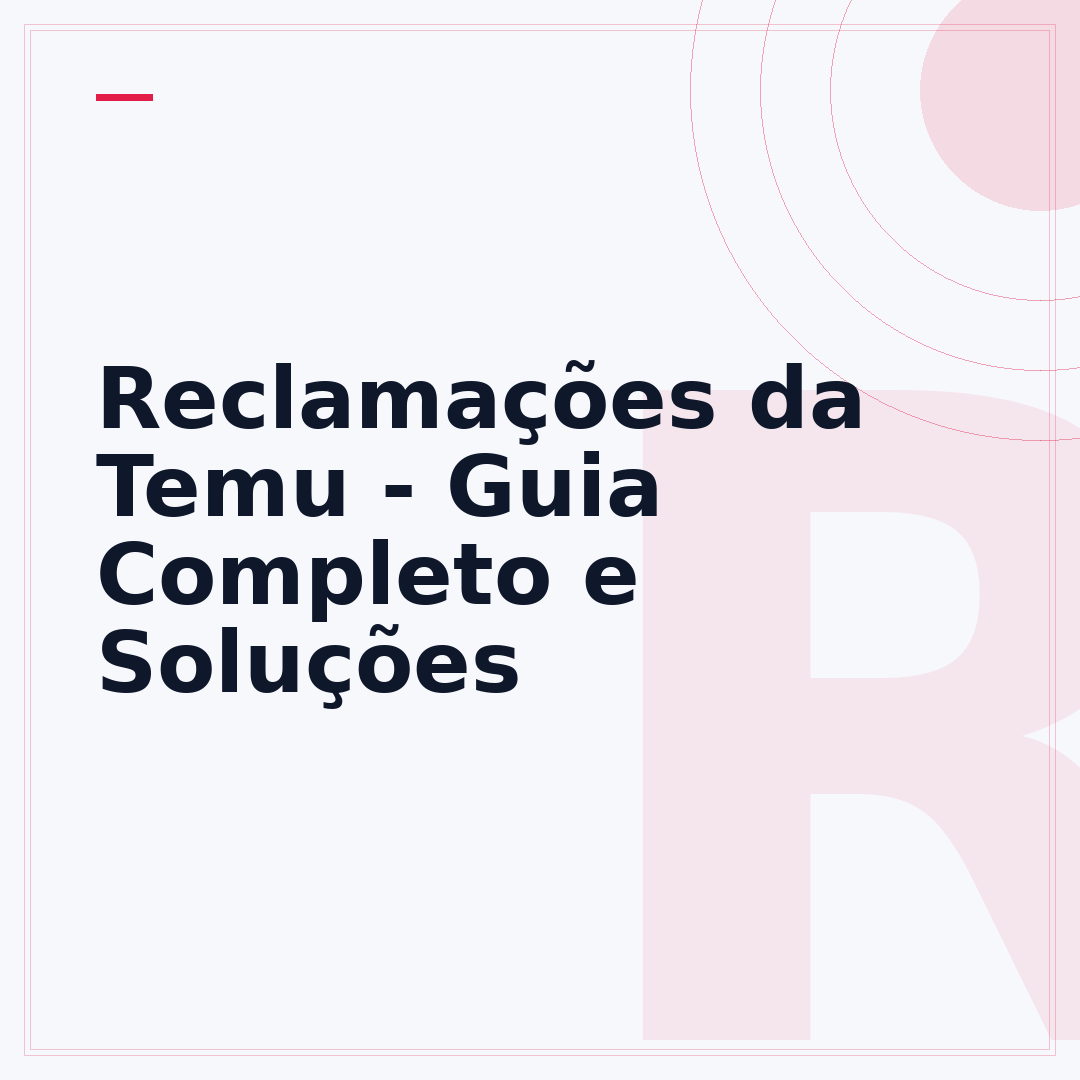 Reclamações da Temu - Guia Completo e Soluções
