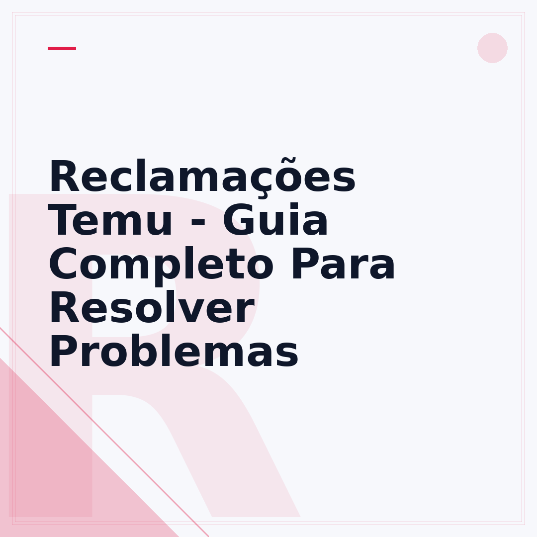 Reclamações Temu - Guia Completo Para Resolver Problemas
