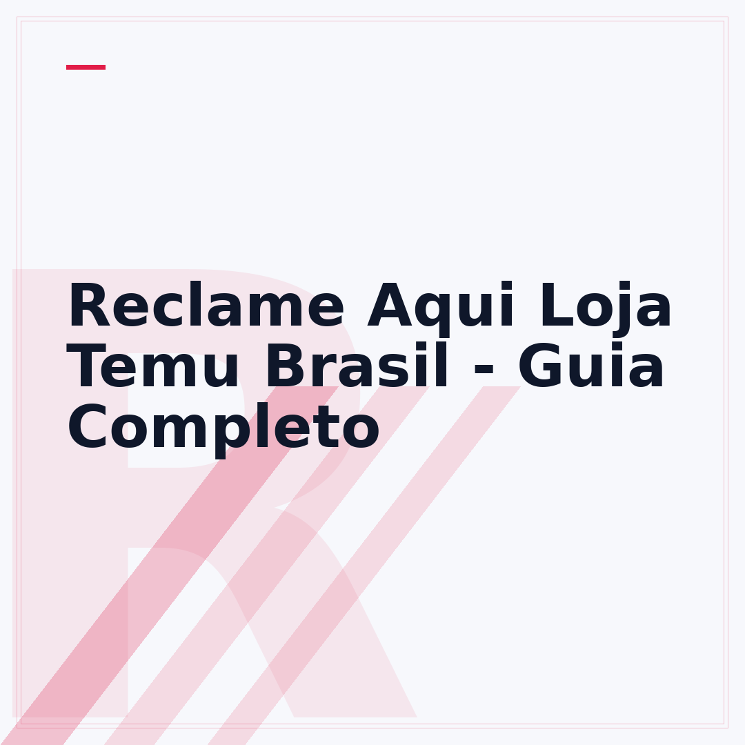 Reclame Aqui Loja Temu Brasil - Guia Completo