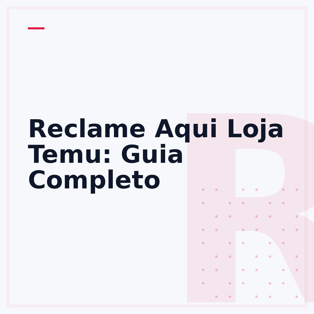 Reclame Aqui Loja Temu: Guia Completo