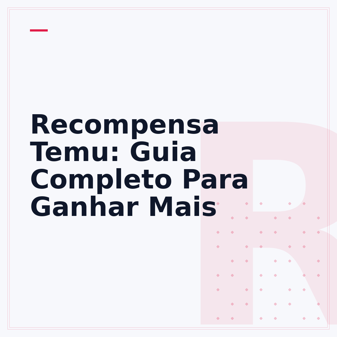 Recompensa Temu: Guia Completo Para Ganhar Mais