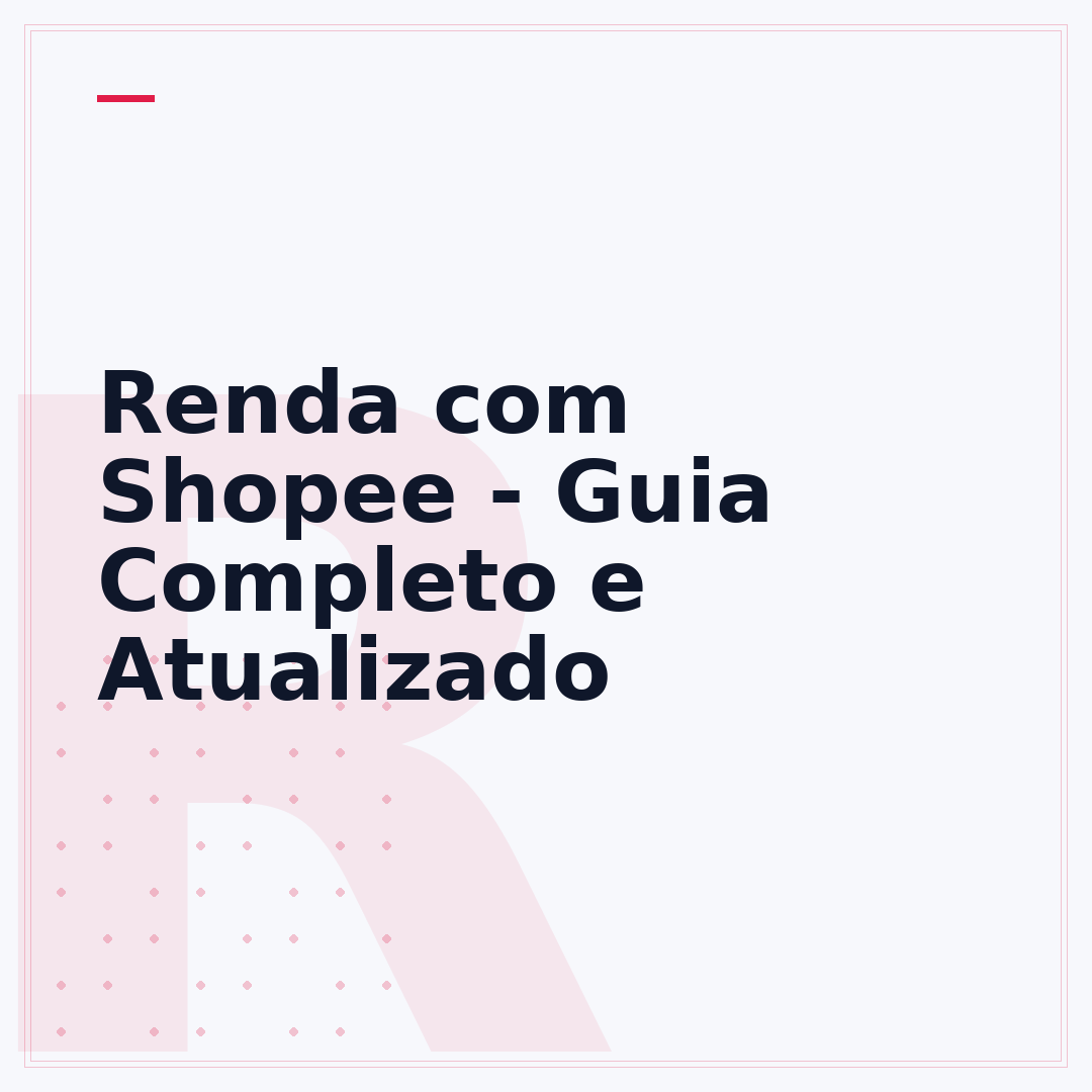 Renda com Shopee - Guia Completo e Atualizado