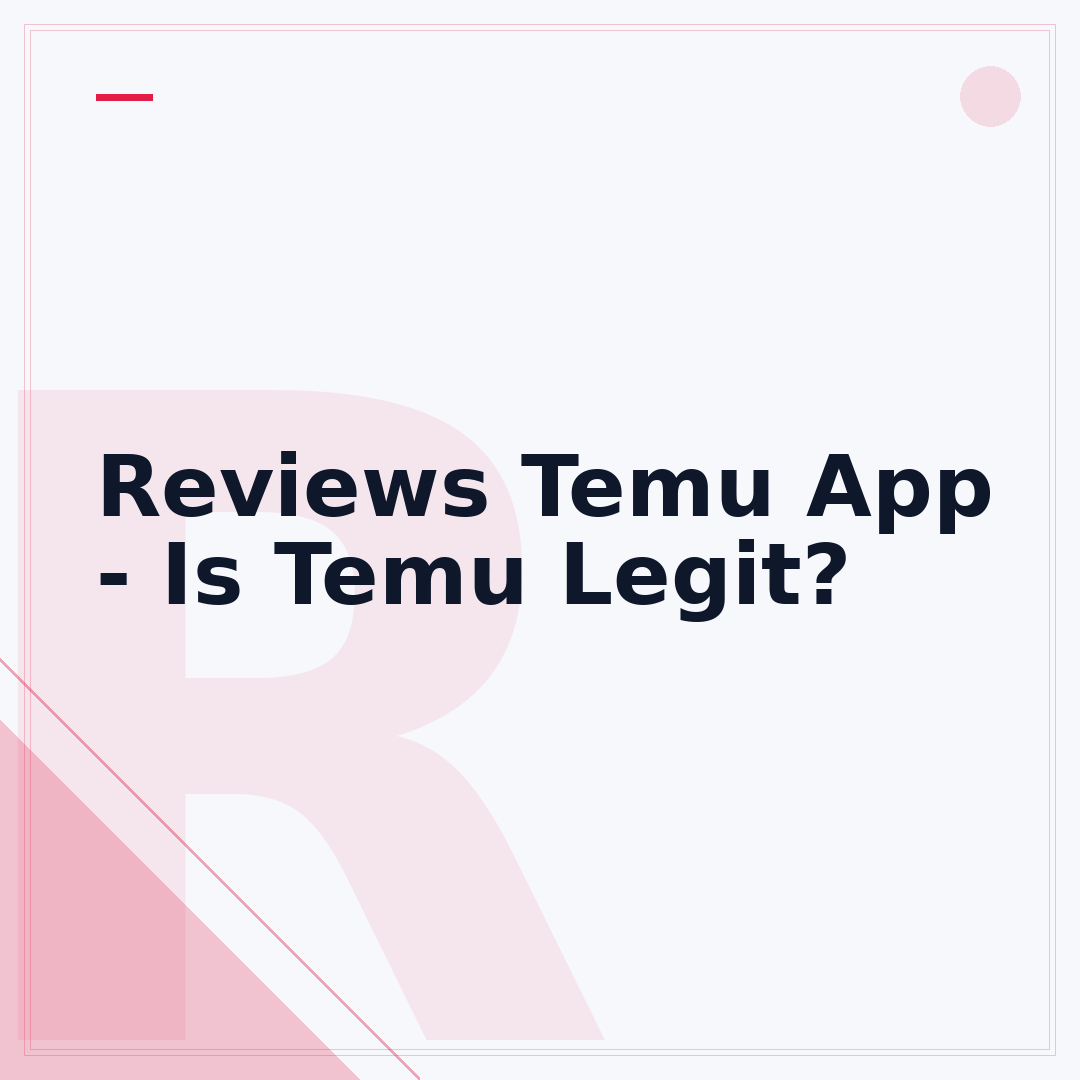 Reviews Temu App - Is Temu Legit?