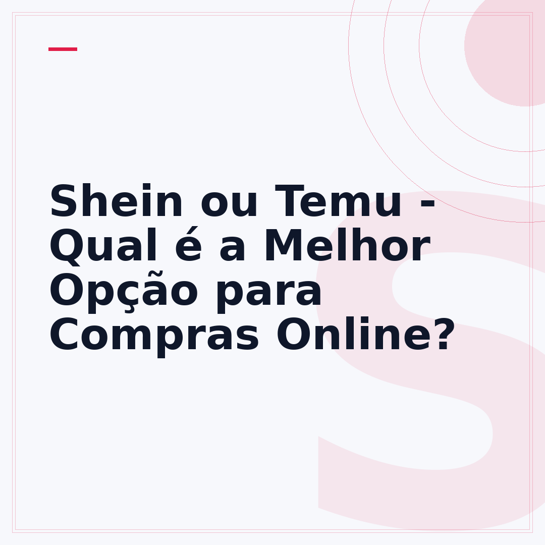Shein ou Temu - Qual é a Melhor Opção para Compras Online?