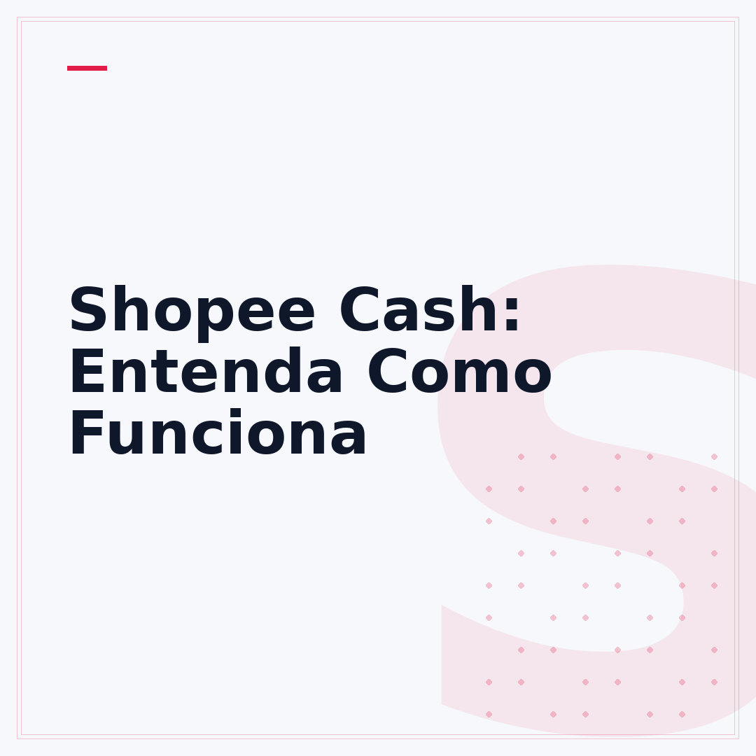 Shopee Cash: Entenda Como Funciona