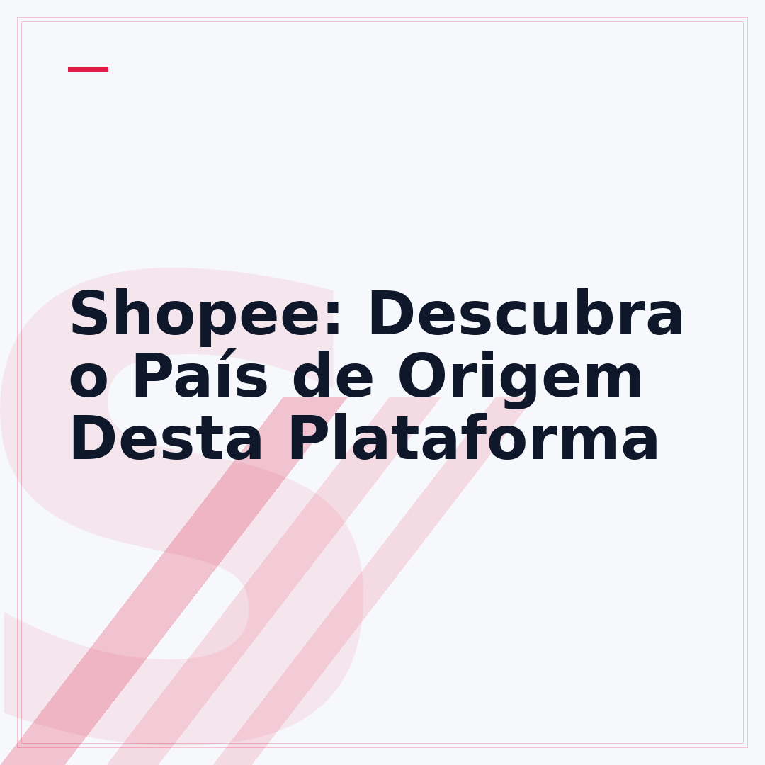 Shopee: Descubra o País de Origem Desta Plataforma
