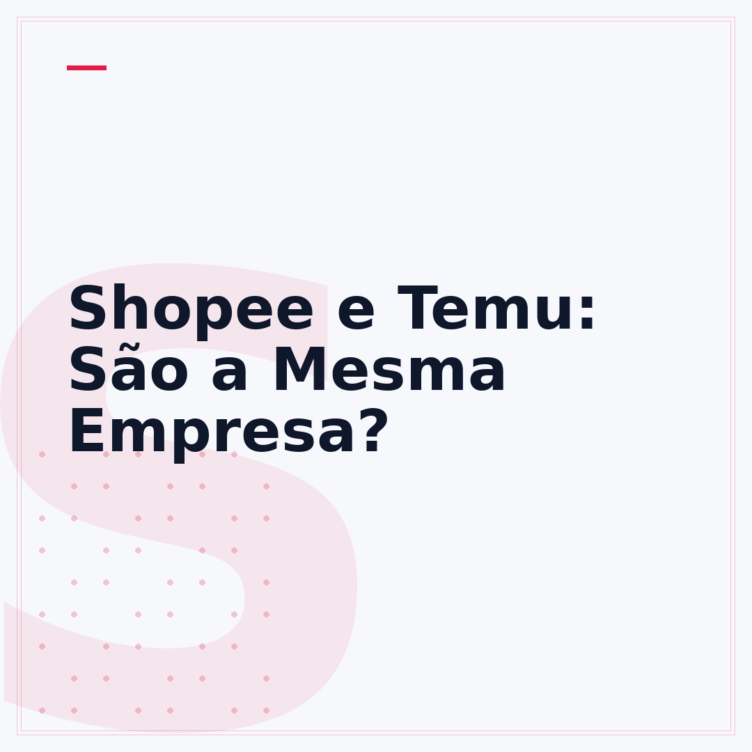Shopee e Temu: São a Mesma Empresa?