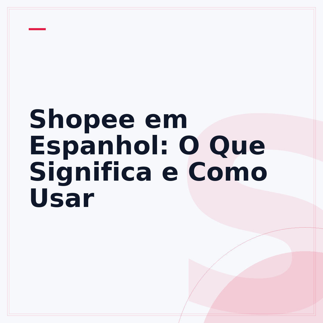 Shopee em Espanhol: O Que Significa e Como Usar