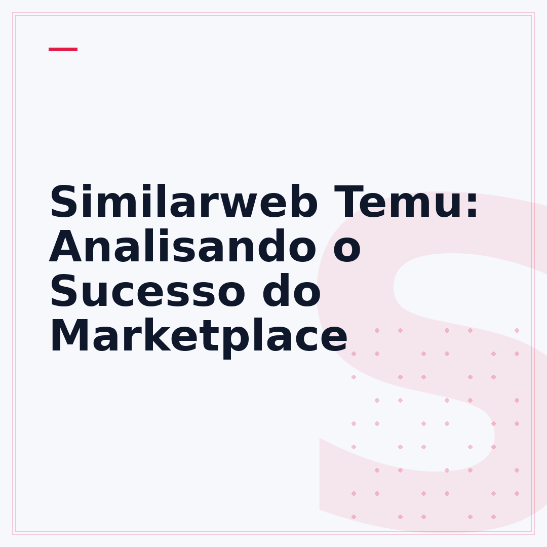 Similarweb Temu: Analisando o Sucesso do Marketplace