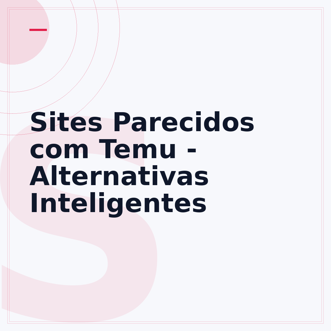 Sites Parecidos com Temu - Alternativas Inteligentes