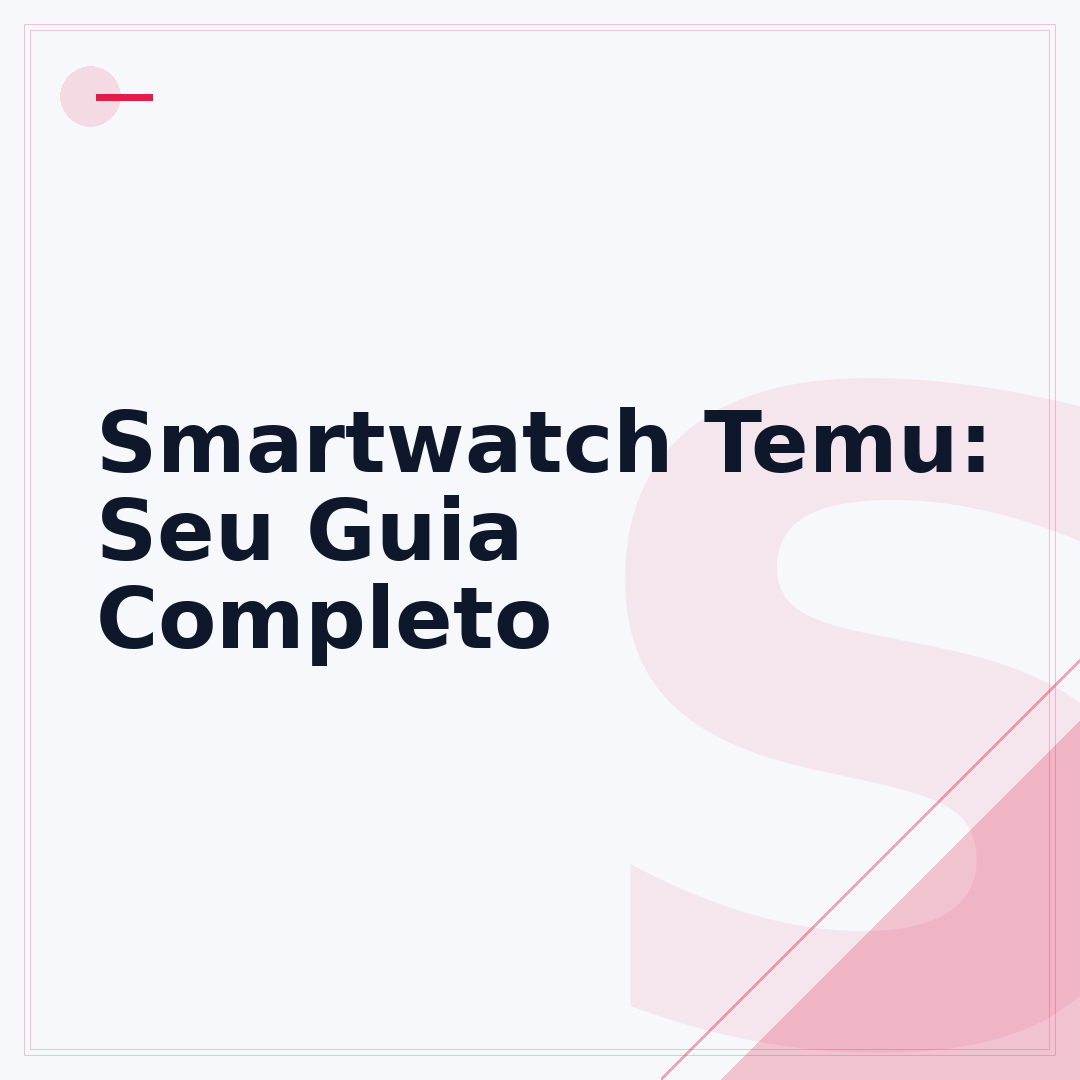 Smartwatch Temu: Seu Guia Completo