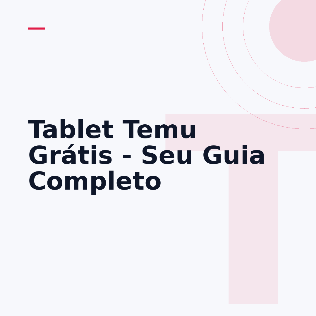 Tablet Temu Grátis - Seu Guia Completo