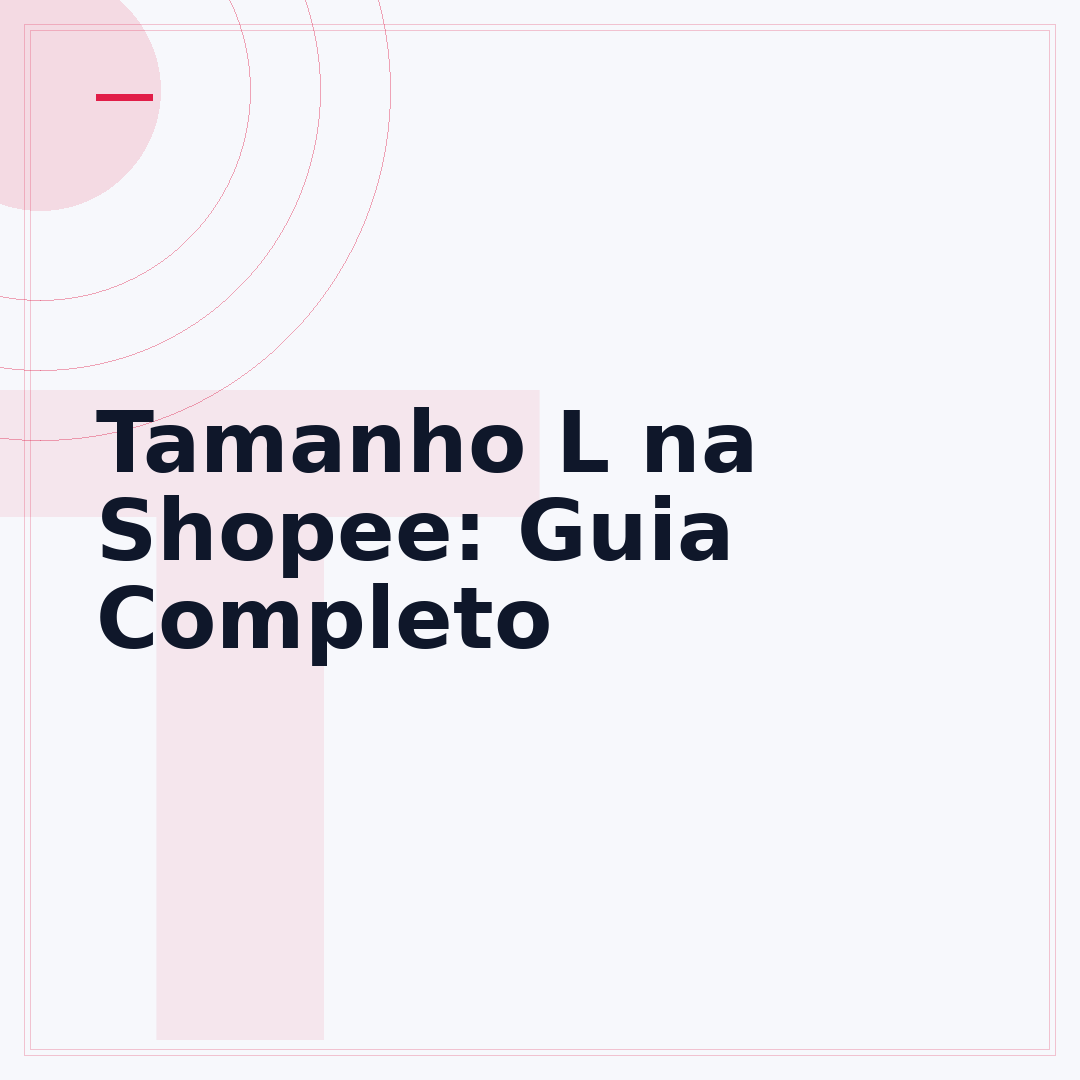 Tamanho L na Shopee: Guia Completo