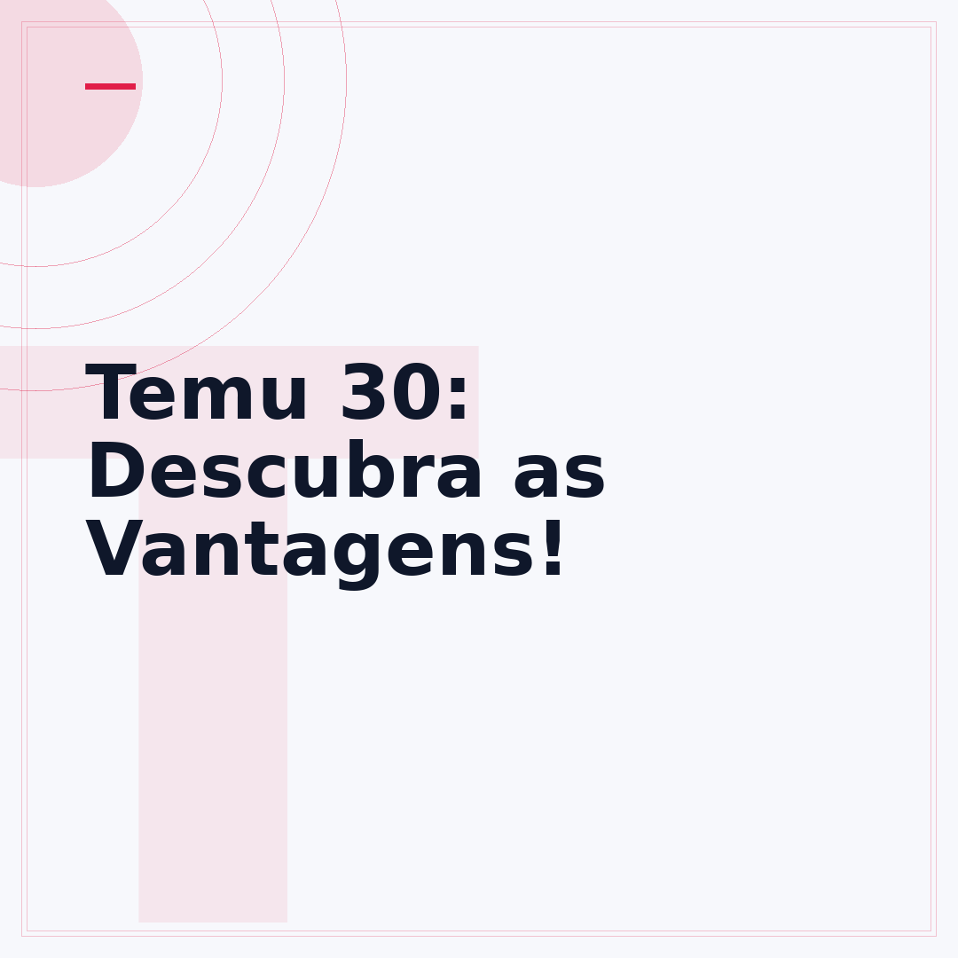 Temu 30: Descubra as Vantagens!