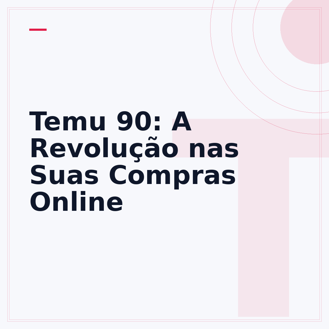 Temu 90: A Revolução nas Suas Compras Online