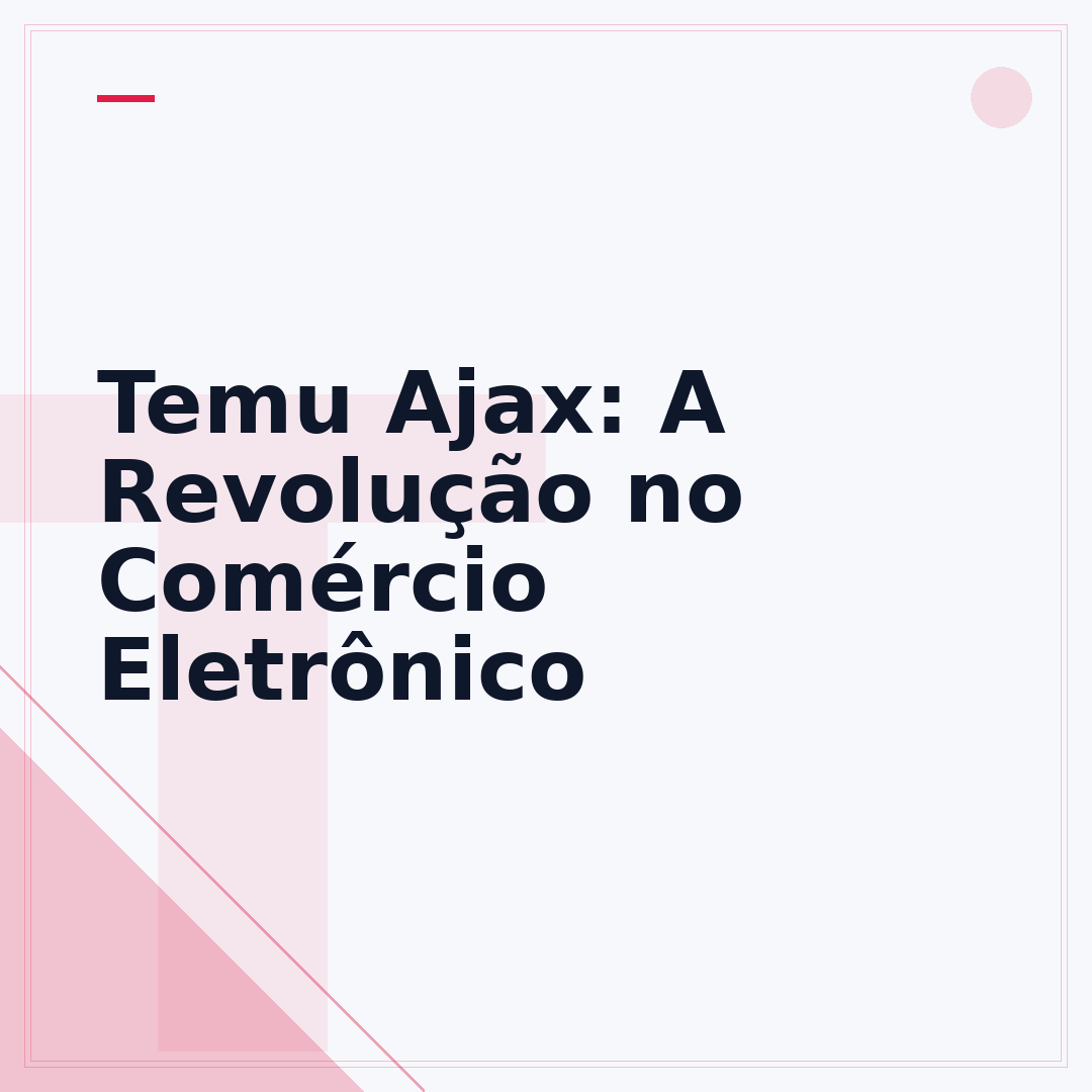 Temu Ajax: A Revolução no Comércio Eletrônico