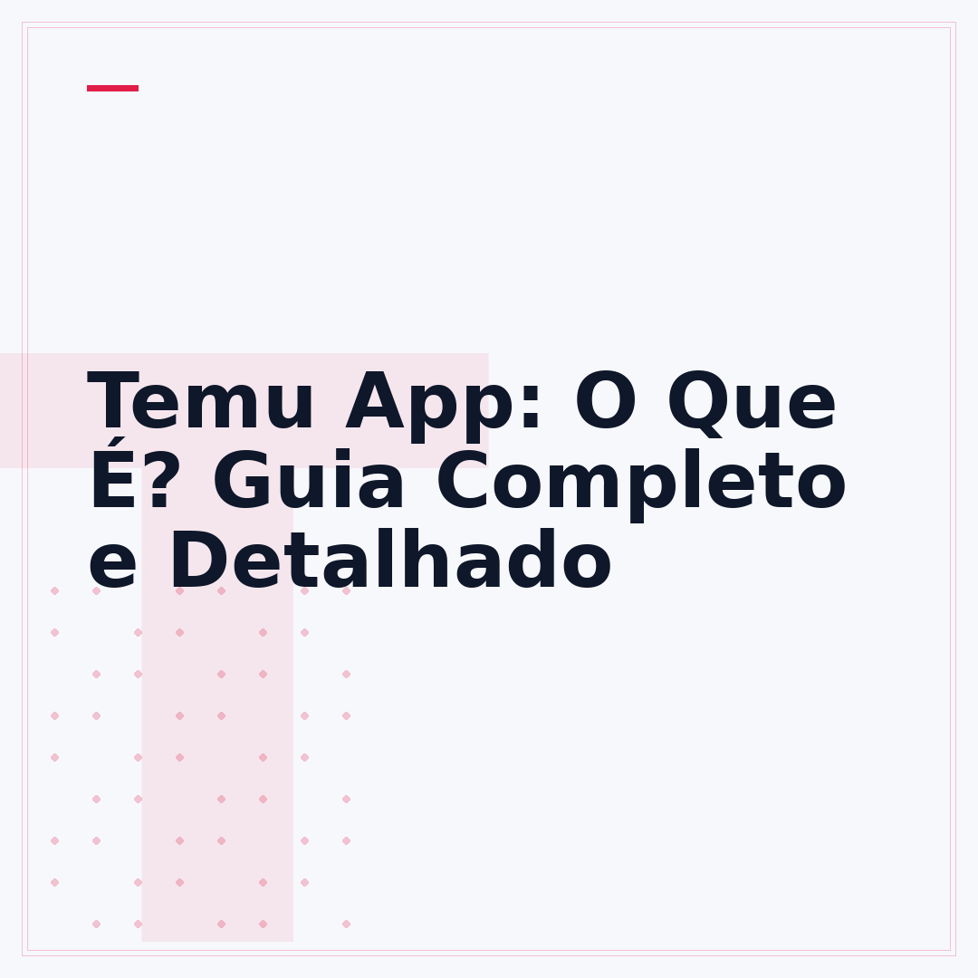 Temu App: O Que É? Guia Completo e Detalhado