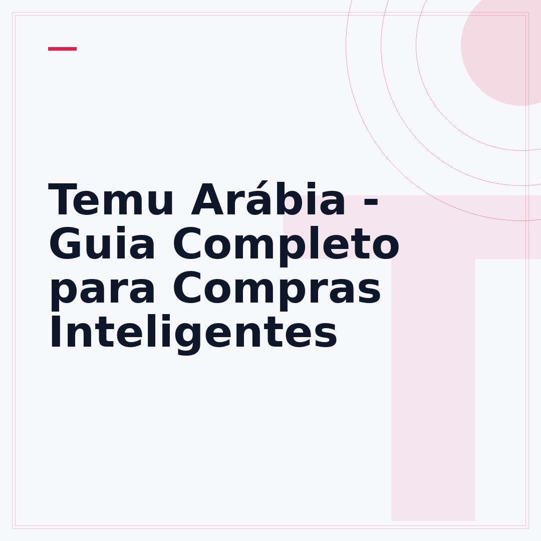 Temu Arábia - Guia Completo para Compras Inteligentes