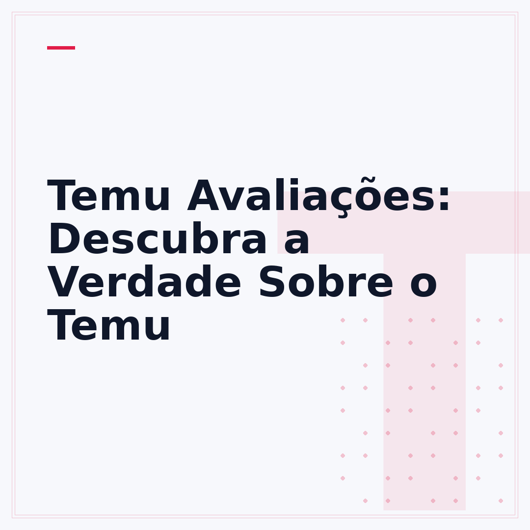 Temu Avaliações: Descubra a Verdade Sobre o Temu