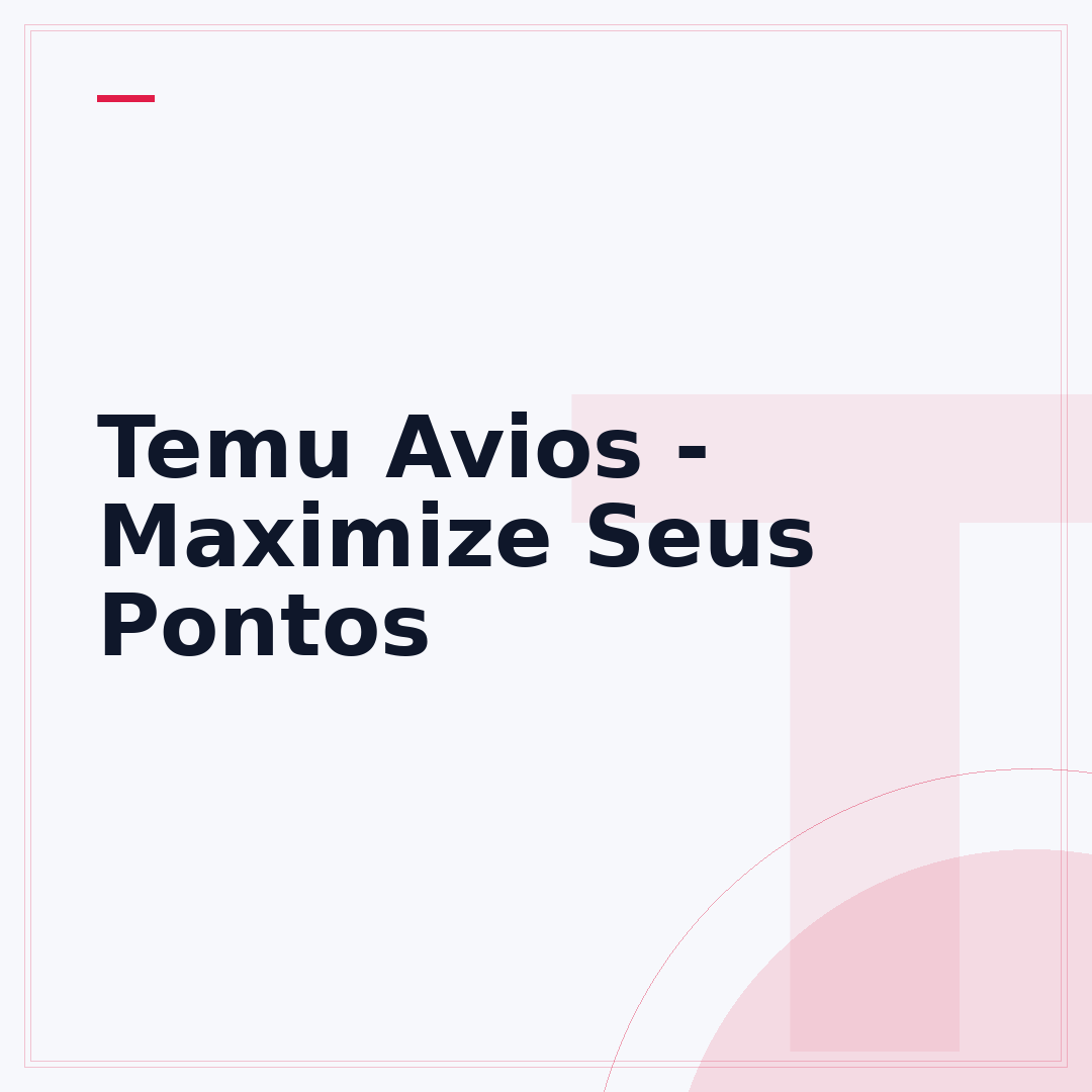 Temu Avios - Maximize Seus Pontos